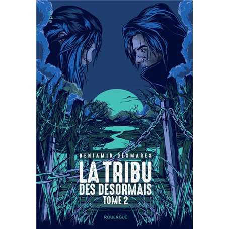 La tribu des Désormais (tome 2)