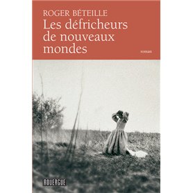 Les défricheurs de nouveaux mondes