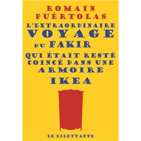 L'extraordinaire voyage du fakir qui était resté coincé dans une armoire Ikea