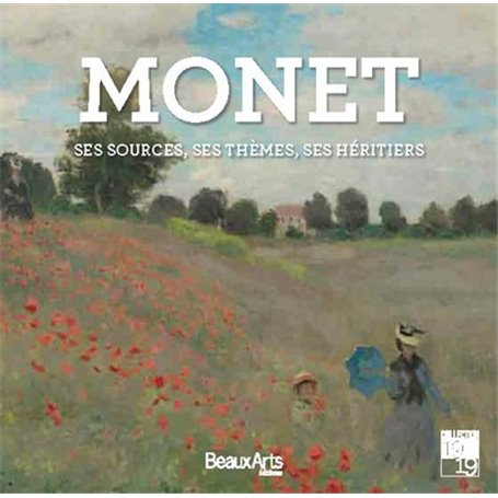 MONET - SES SOURCES, SES THEMES, SES HERITIERS