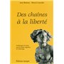 DES CHAINES A LA LIBERTE