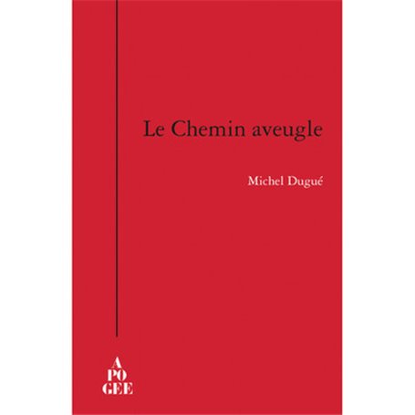 LE CHEMIN AVEUGLE