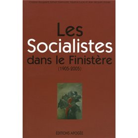 LES SOCIALISTES DANS LE FINISTERE (1905-2005)