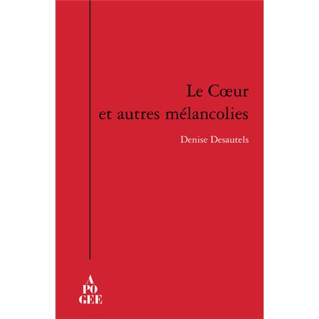 Le coeur et autres mélancolies