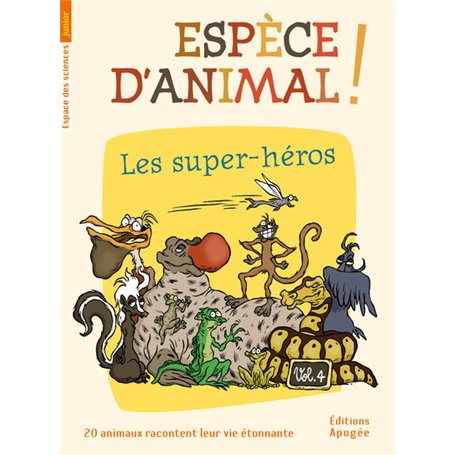 Espèce d'animal ! V4. Les supers héros