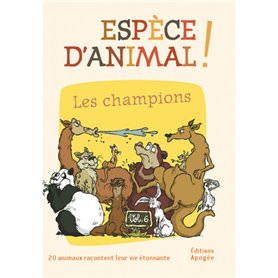 Espèce d'animal ! Vol 6 - Les champions