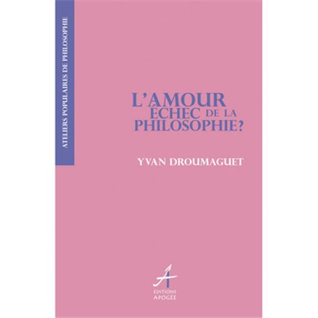 L'amour, échec de la philosophie ?