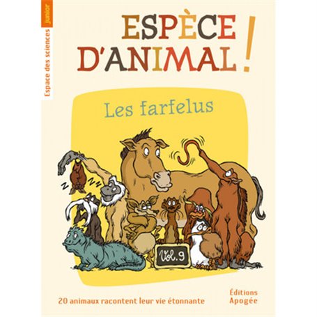 Espèce d'animal ! Vol 9. Les farfelus