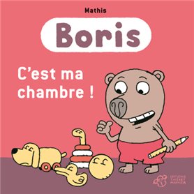 Boris, c'est ma chambre !