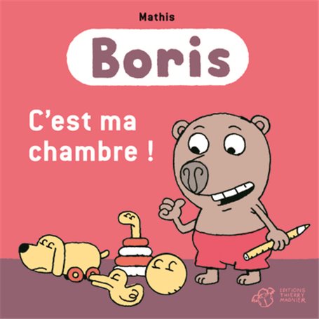 Boris, c'est ma chambre !