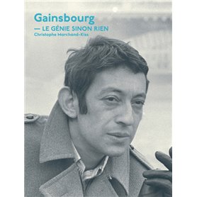 Gainsbourg, le génie sinon rien