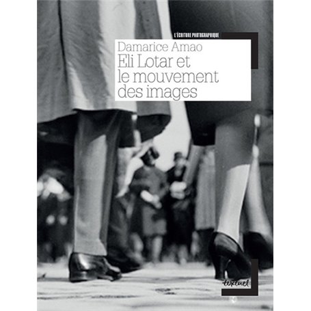 Eli lotar et le mouvement des images