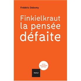 Finkielkraut, la pensée défaite