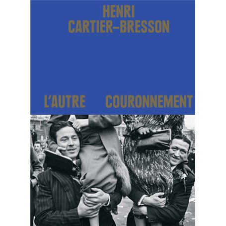 Henri Cartier-Bresson. L'autre couronnement