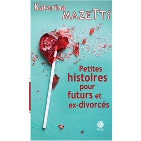 Petites histoires pour futurs et ex-divorcés