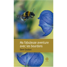 Ma fabuleuse aventure avec les bourdons