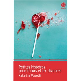 Petites histoires pour futurs et ex-divorcés