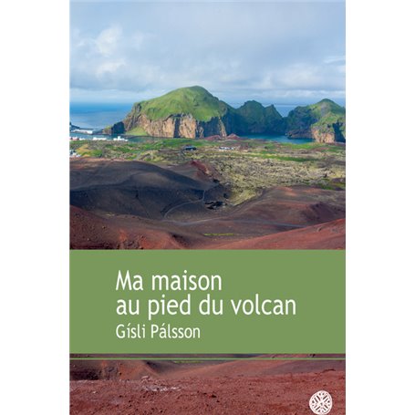 Ma maison au pied du volcan