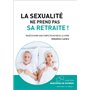 La sexualité ne prend pas sa retraite !