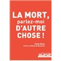 La mort, parlez-moi d'autre chose !