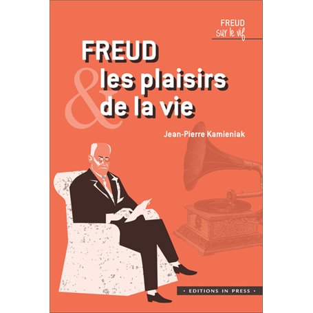 Freud et les plaisirs de la vie