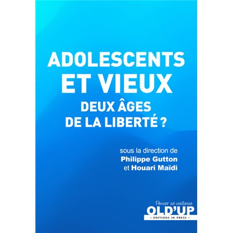 Adolescents et vieux deux âges de la liberté ?