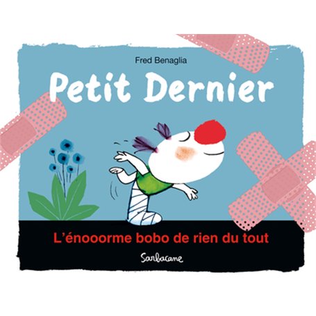 Petit Dernier - L'énooorme bobo de rien du tout