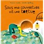 Sous ma couverture - Sous ma couverture vit une tortue