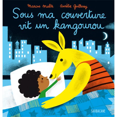 Sous ma couverture - Sous ma couverture vit un kangourou