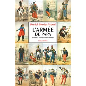 L'armée de papa ou la drôle d'histoire du soldat français