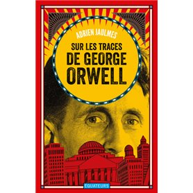 Sur les traces de George Orwell