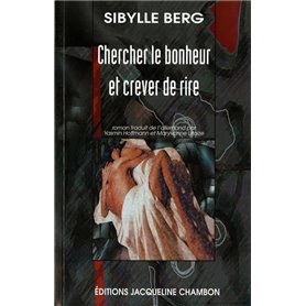 CHERCHER LE BONHEUR ET CREUVER DE RIRE