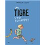 UN TIGRE S'EST ECHAPPE!