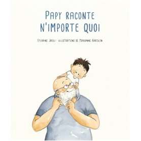 Papy raconte n'importe quoi