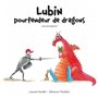 LUBIN POURFENDEUR DE DRAGONS (OU PRESQUE)