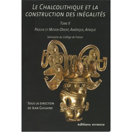 Le Chalcolithique et la construction des inégalités - Tome II