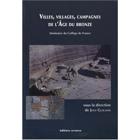 Villes, villages, campagnes de  l'Age du bronze