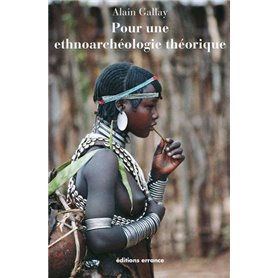 Pour une ethnoarchéologie théorique