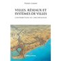 Villes, réseaux et systèmes de villes