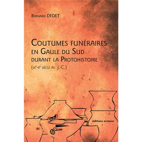 Coutumes funéraires en Gaule du Sud durant la Protohistoire