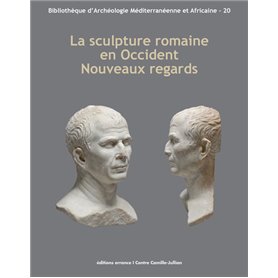 La sculpture romaine en Occident. Nouveaux regards