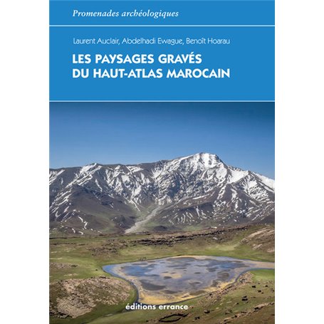 Les paysages gravés du Haut-Atlas marocain