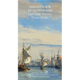 Regards sur le patrimoine maritime, fluvial et balnéaire