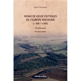 Noms de lieux celtiques de l'europe ancienne (-500 / +500) : 2e édition