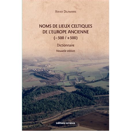 Noms de lieux celtiques de l'europe ancienne (-500 / +500) : 2e édition