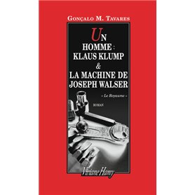 Un homme : Klaus Klump & La Machine de Joseph Walser