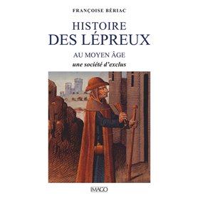 HISTOIRE DES LEPREUX AU MOYEN AGE