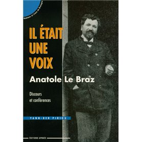 IL ETAIT UNE VOIX ANATOLE LE BRAZ