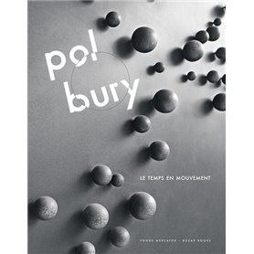 Pol Bury. Le Temps en Mouvement