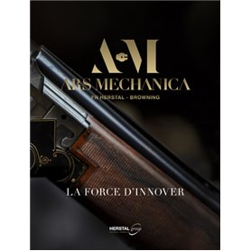 ARS MECHANICA, FN HERSTAL - BROWNING, la force d'innover